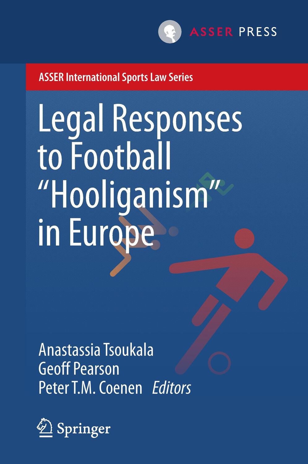 Cover: 9789462651074 | Legal Responses to Football Hooliganism in Europe | Tsoukala (u. a.)