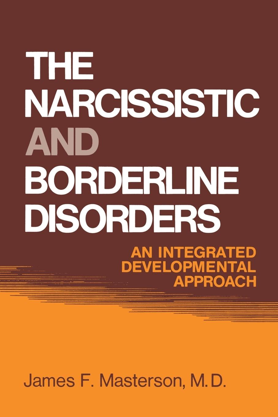 Cover: 9781138004382 | The Narcissistic and Borderline Disorders | James F. Masterson M. D.