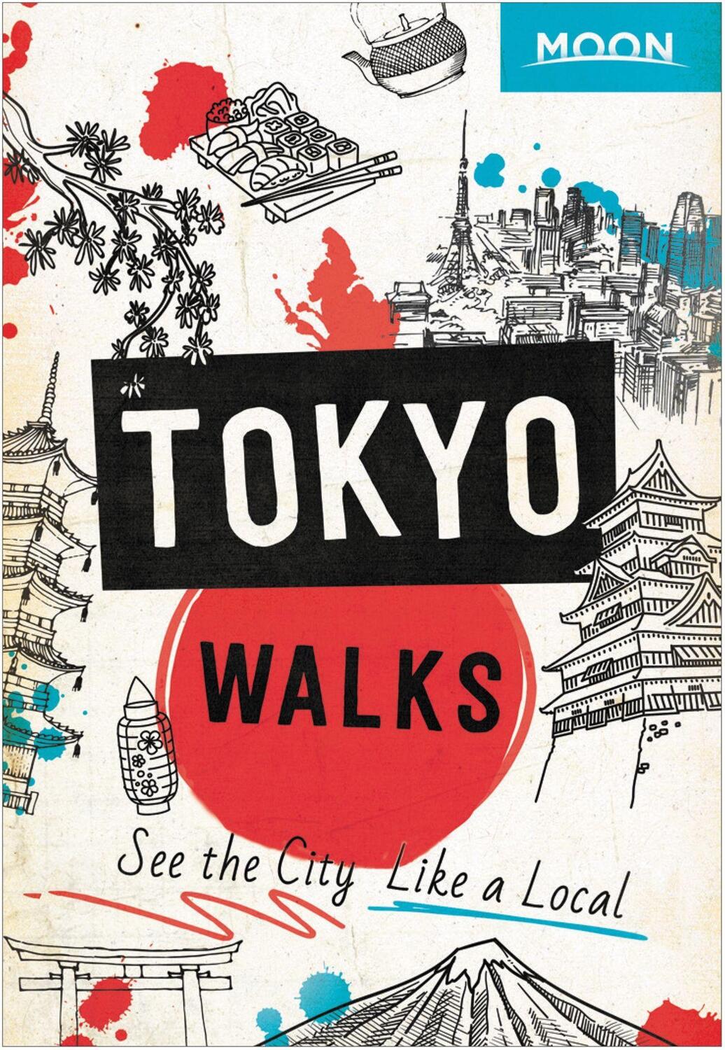 Cover: 9781640497917 | Moon Tokyo Walks | See the City Like a Local | Moon Travel Guides