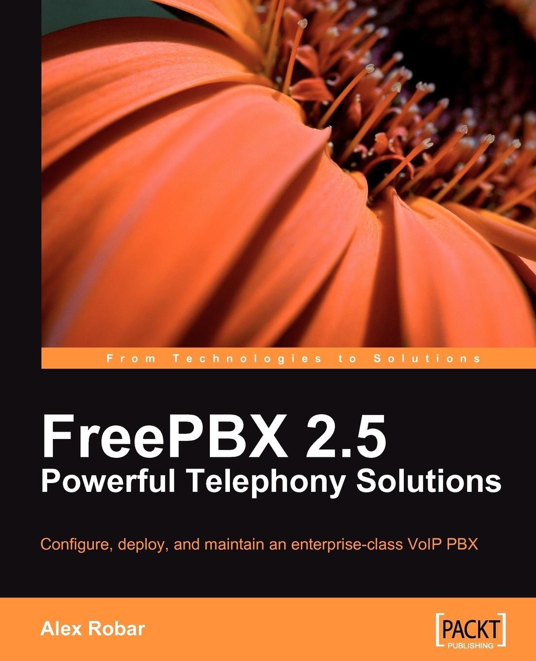Cover: 9781847194725 | FreePBX 2.5 Powerful Telephony Solutions | Alex Robar | Taschenbuch
