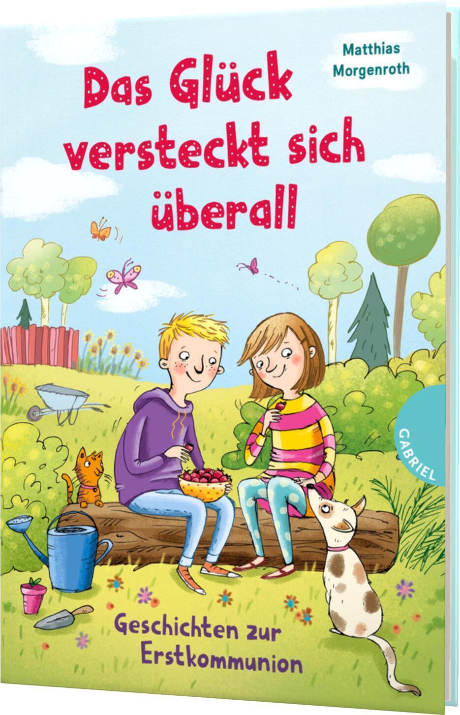 Cover: 9783522305051 | Das Glück versteckt sich überall | Geschichten zur Erstkommunion