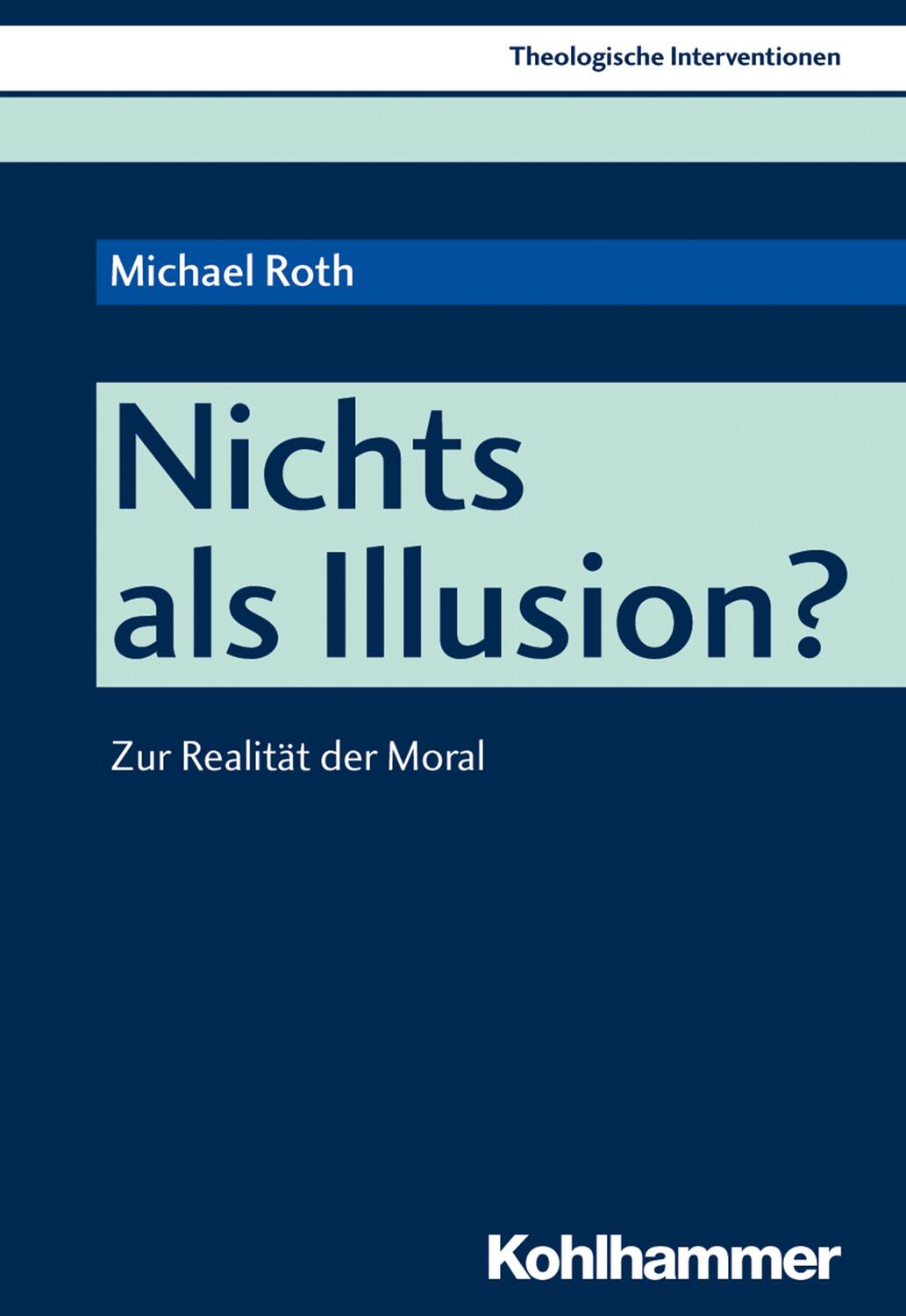 Cover: 9783170354630 | Nichts als Illusion? | Michael Roth | Taschenbuch | 138 S. | Deutsch