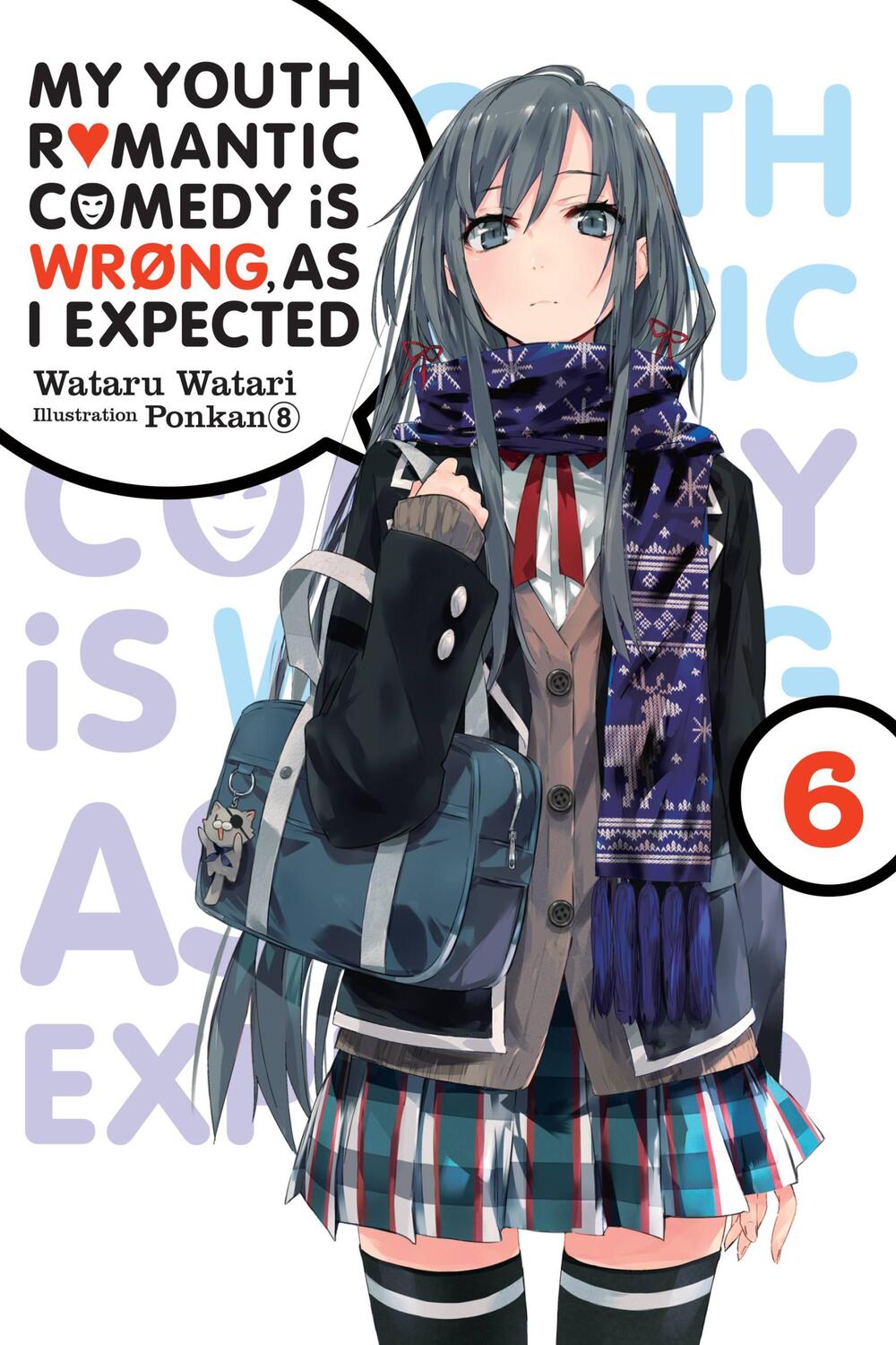 Cover: 9780316411868 | My Youth Romantic Comedy is Wrong, As I Expected, Vol. 6 (light novel)