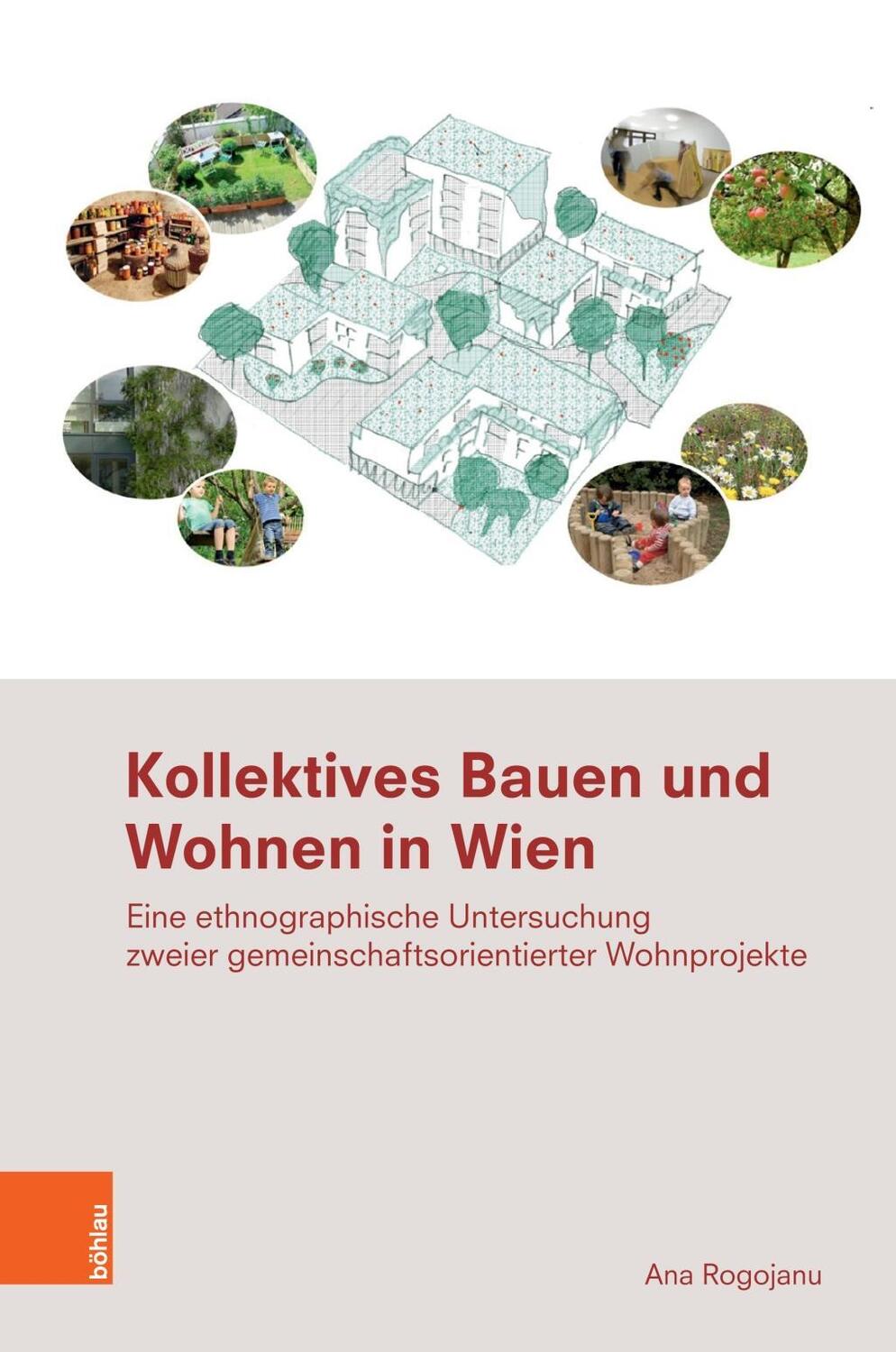 Cover: 9783205232223 | Kollektives Bauen und Wohnen in Wien | Ana Rogojanu | Buch | 308 S.