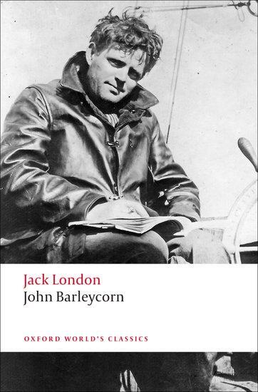 Cover: 9780199555574 | John Barleycorn | `Alcoholic Memoirs' | Jack London | Taschenbuch