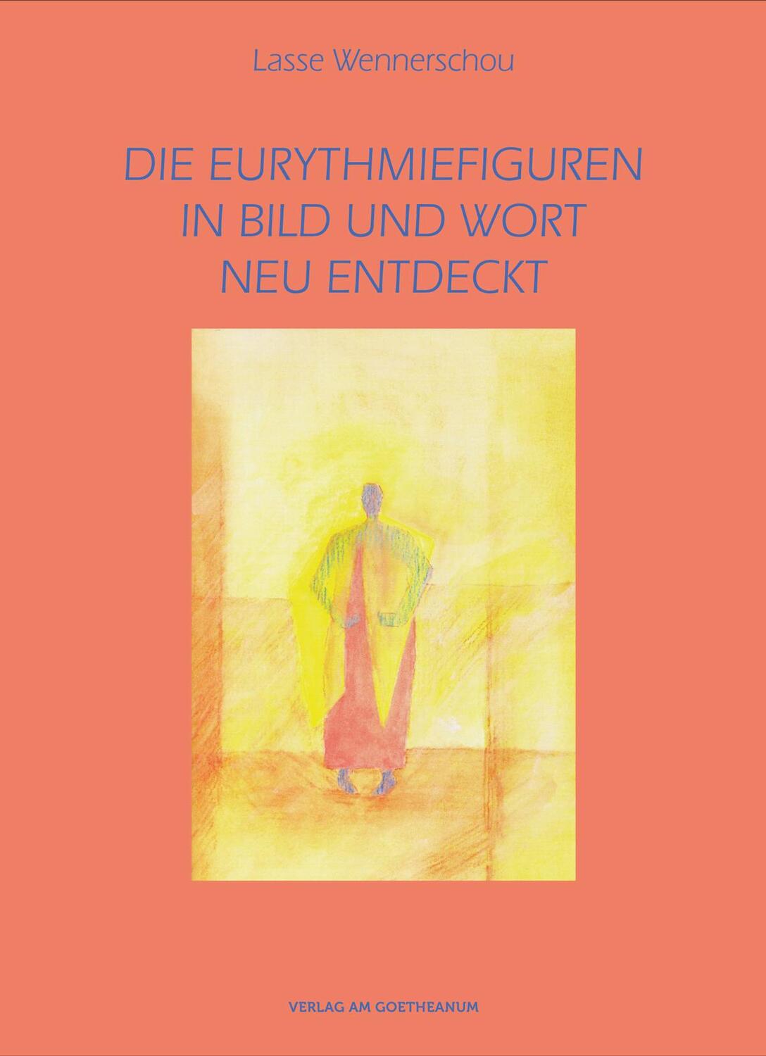 Cover: 9783723514979 | Die Eurythmiefiguren | In Bild und Wort neu entdeckt | Wennerschou