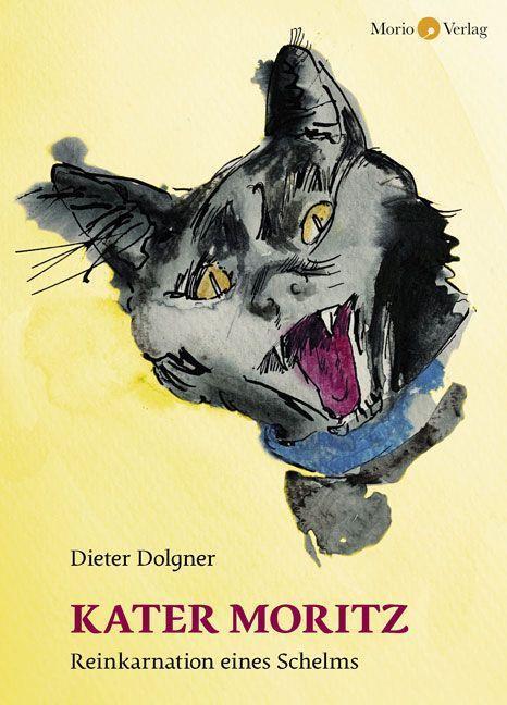 Cover: 9783945424957 | Kater Moritz | Reinkarnation eines Schelms | Dieter Dolgner | Buch
