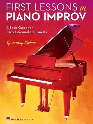 Cover: 9781495062605 | First Lessons in Piano Improv: A Basic Guide for Early Intermediate...