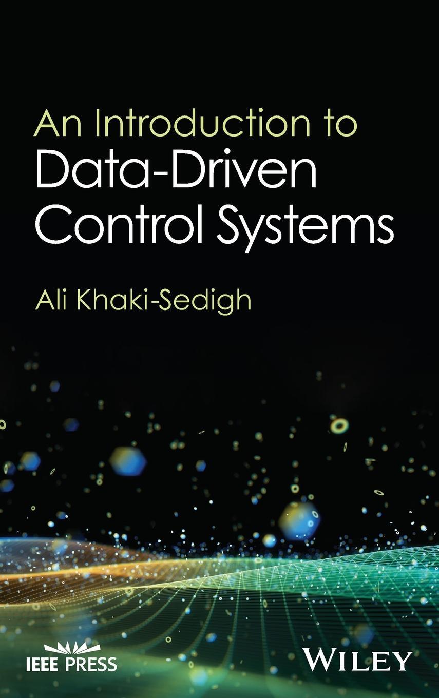 Cover: 9781394196401 | An Introduction to Data-Driven Control Systems | Ali Khaki-Sedigh