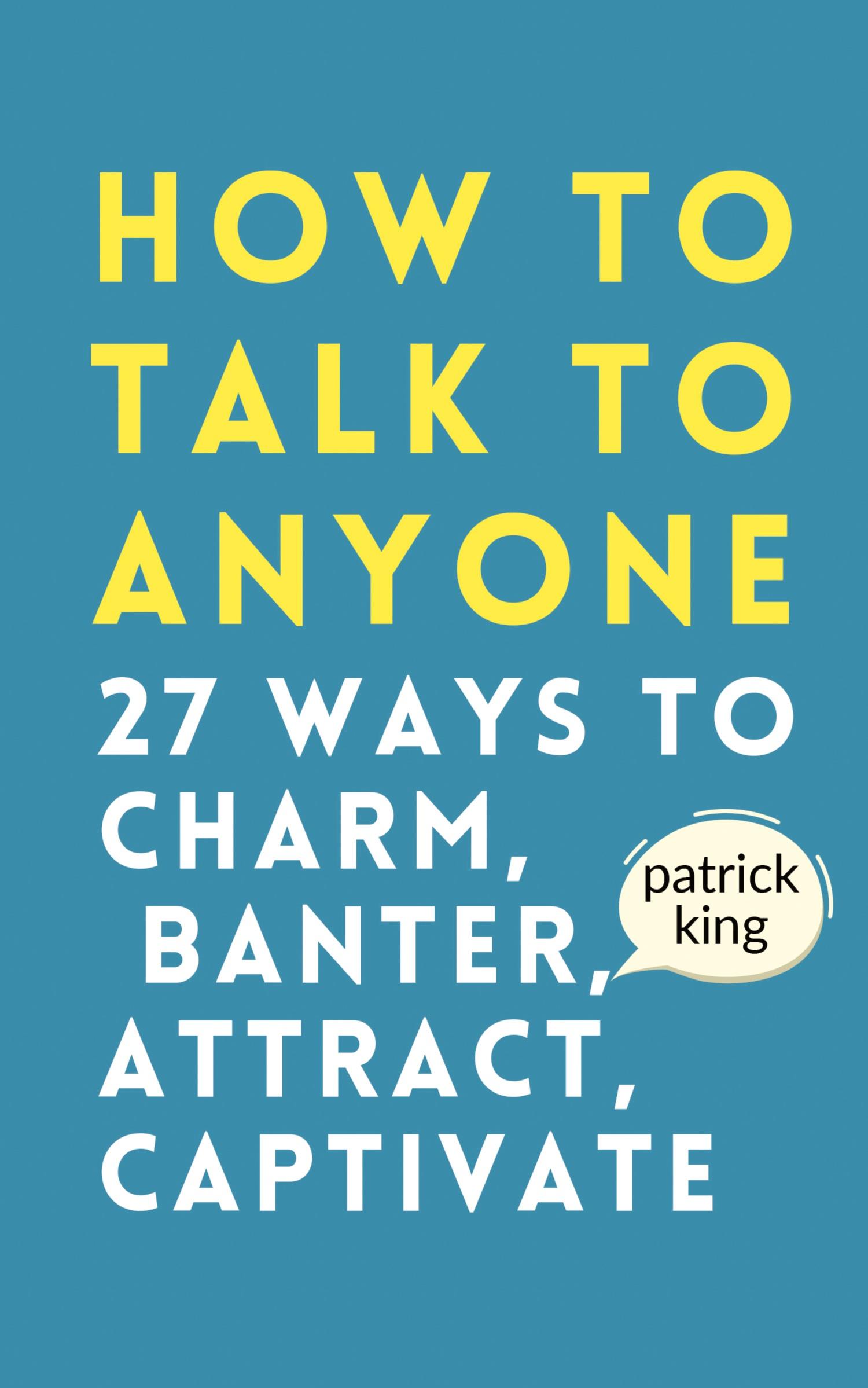 Cover: 9781647434199 | How to Talk to Anyone | How to Charm, Banter, Attract, &amp; Captivate