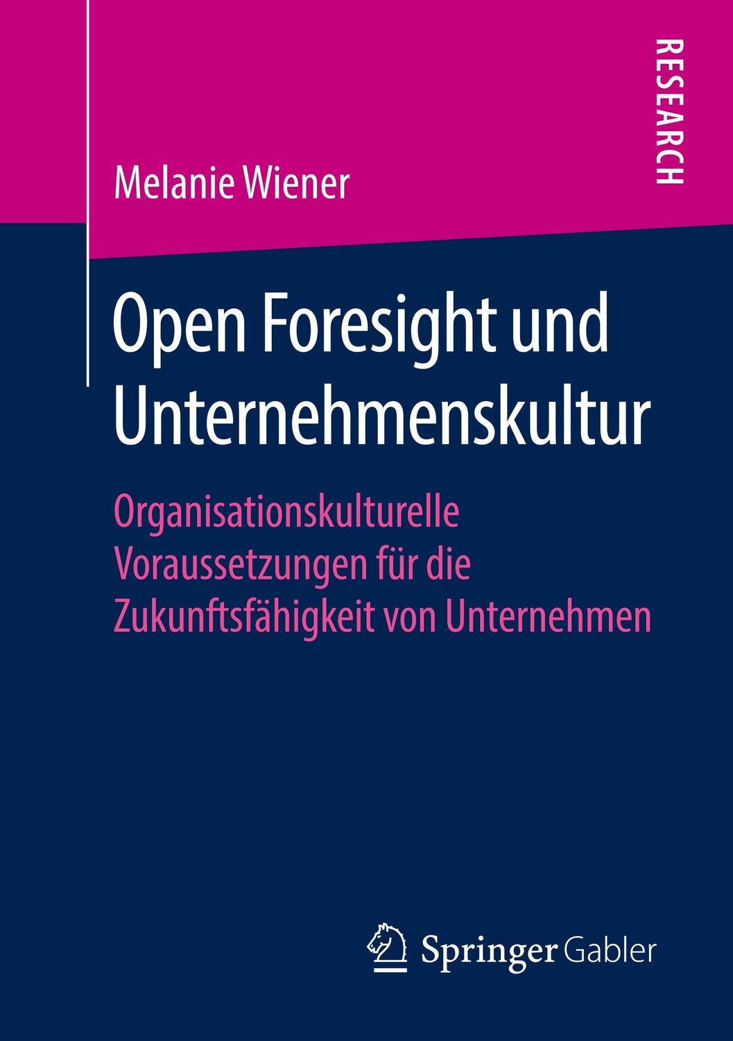 Cover: 9783658194697 | Open Foresight und Unternehmenskultur | Melanie Wiener | Taschenbuch