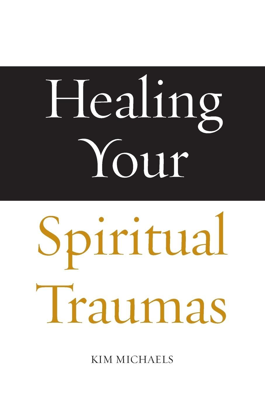 Cover: 9788793297487 | Healing Your Spiritual Traumas | Kim Michaels | Taschenbuch | Englisch