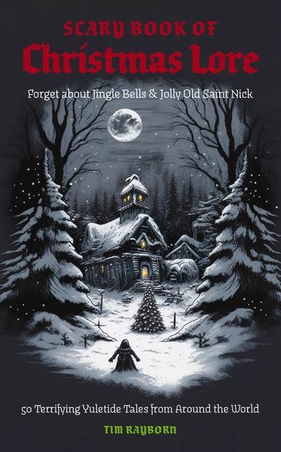 Cover: 9781646434527 | The Scary Book of Christmas Lore | Tim Rayborn | Taschenbuch | 2023