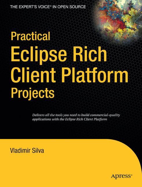 Cover: 9781430218272 | Practical Eclipse Rich Client Platform Projects | Vladimir Silva