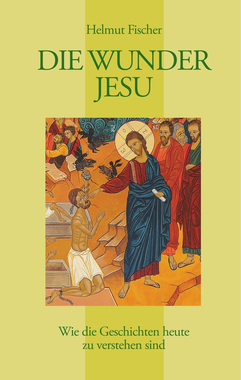 Cover: 9783735718464 | Die Wunder Jesu | Wie die Geschichten heute zu verstehen sind | Buch