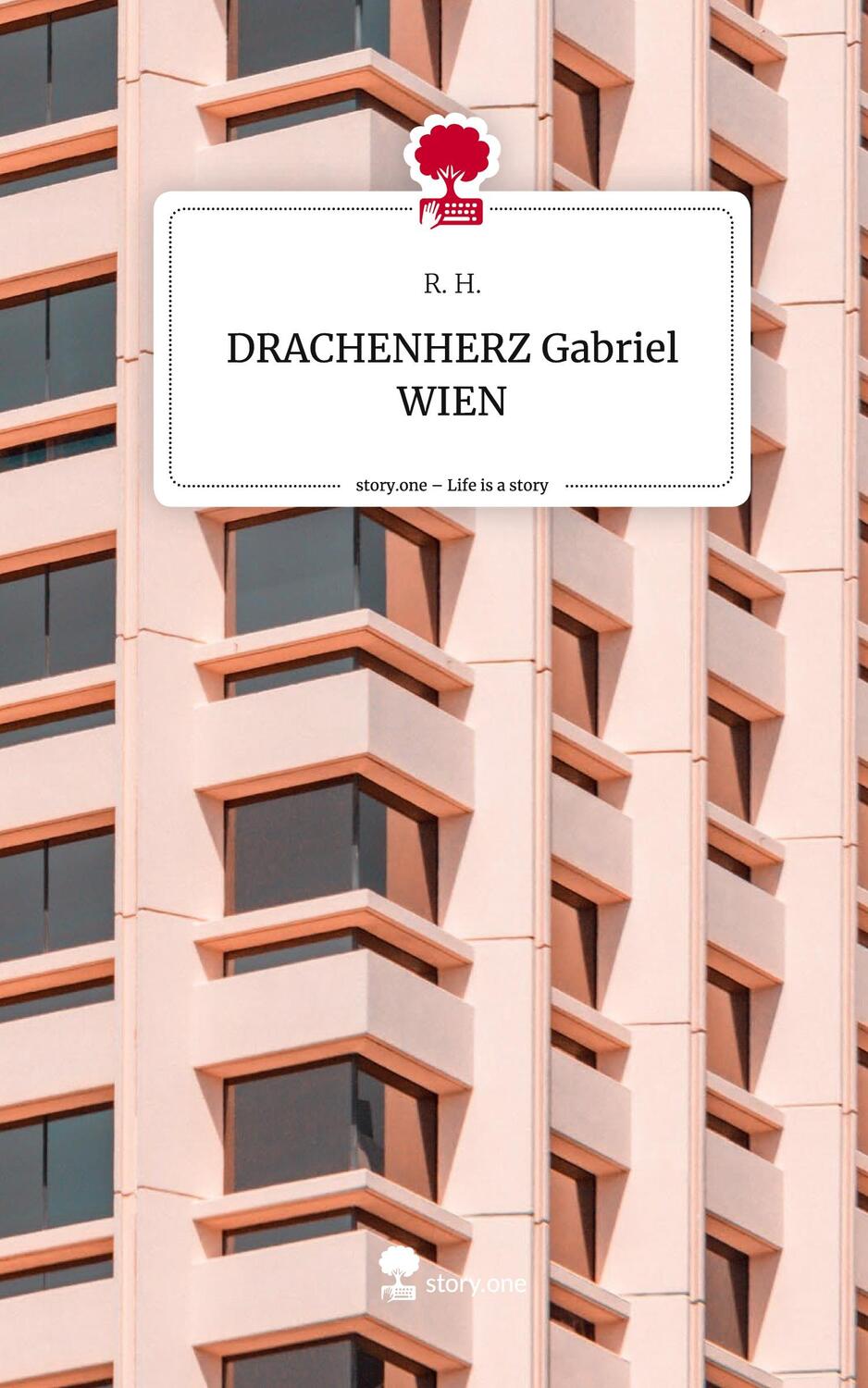 Cover: 9783711515087 | DRACHENHERZ Gabriel WIEN. Life is a Story - story.one | R. H. | Buch