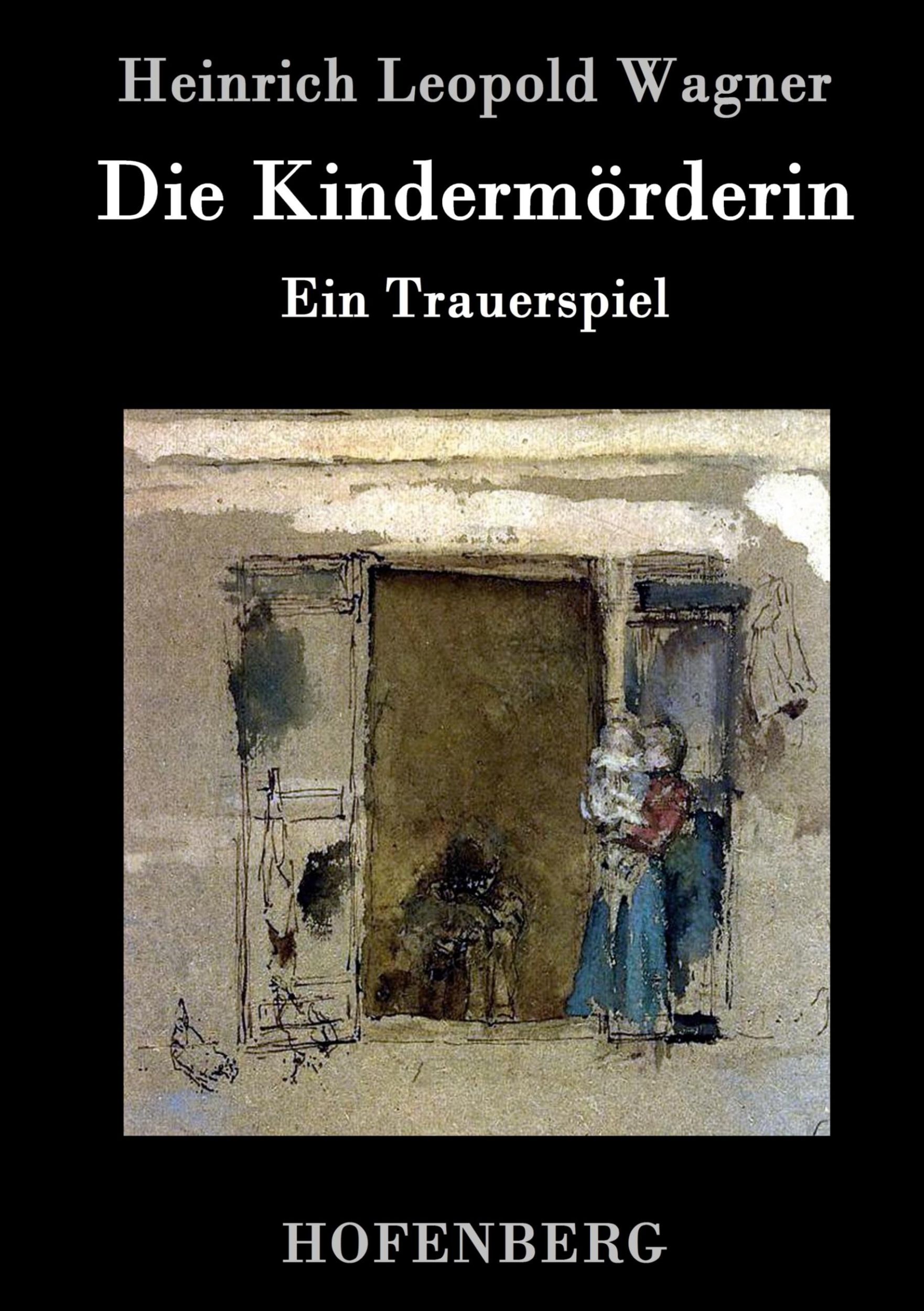 Cover: 9783843042079 | Die Kindermörderin | Ein Trauerspiel | Heinrich Leopold Wagner | Buch