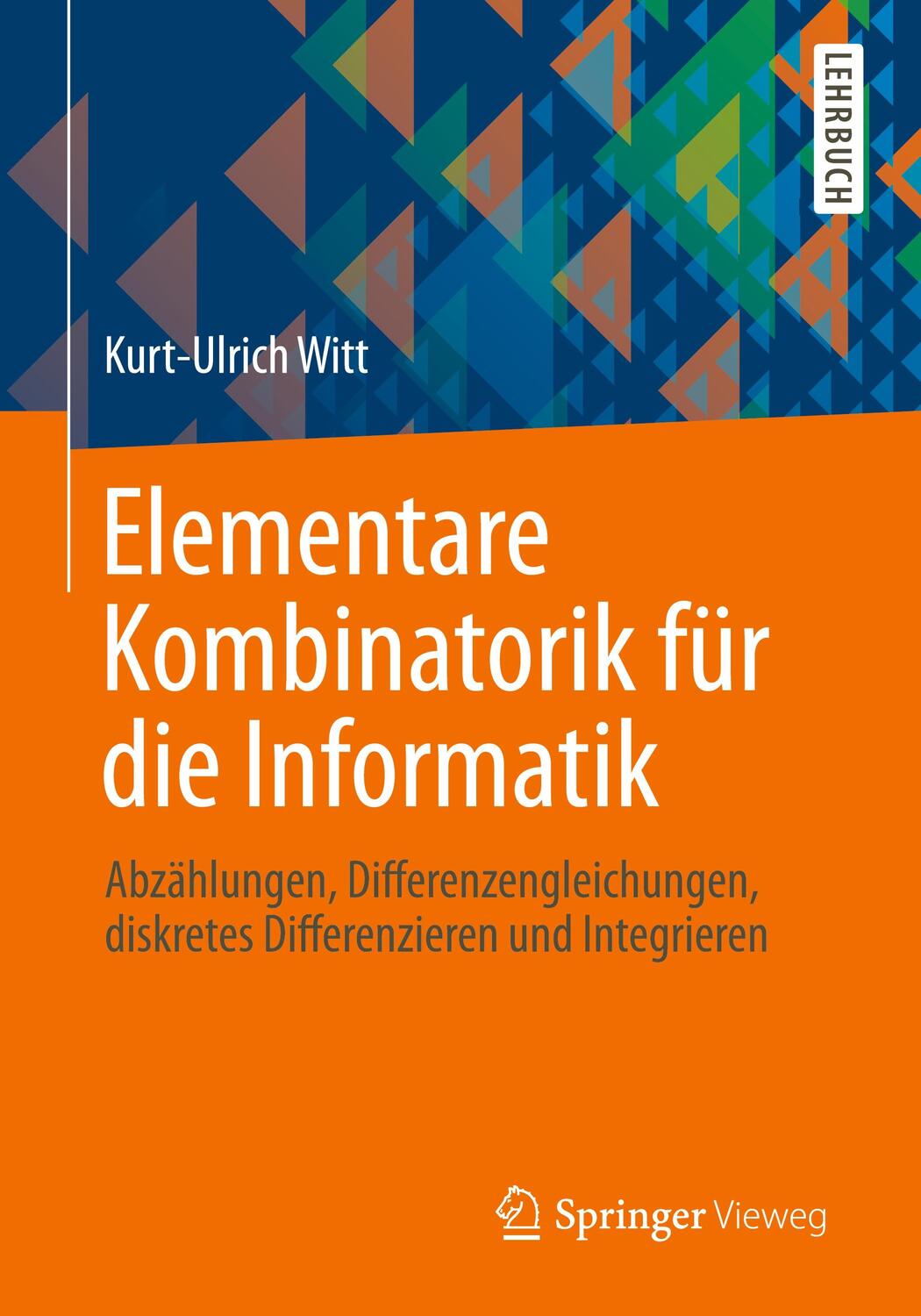 Cover: 9783658009939 | Elementare Kombinatorik für die Informatik | Kurt-Ulrich Witt | Buch