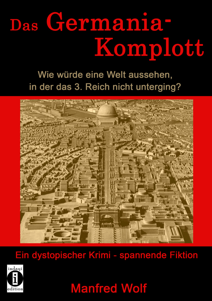 Cover: 9783947003334 | Das Germania-Komplott: Wie würde eine Welt aussehen, in der das 3....
