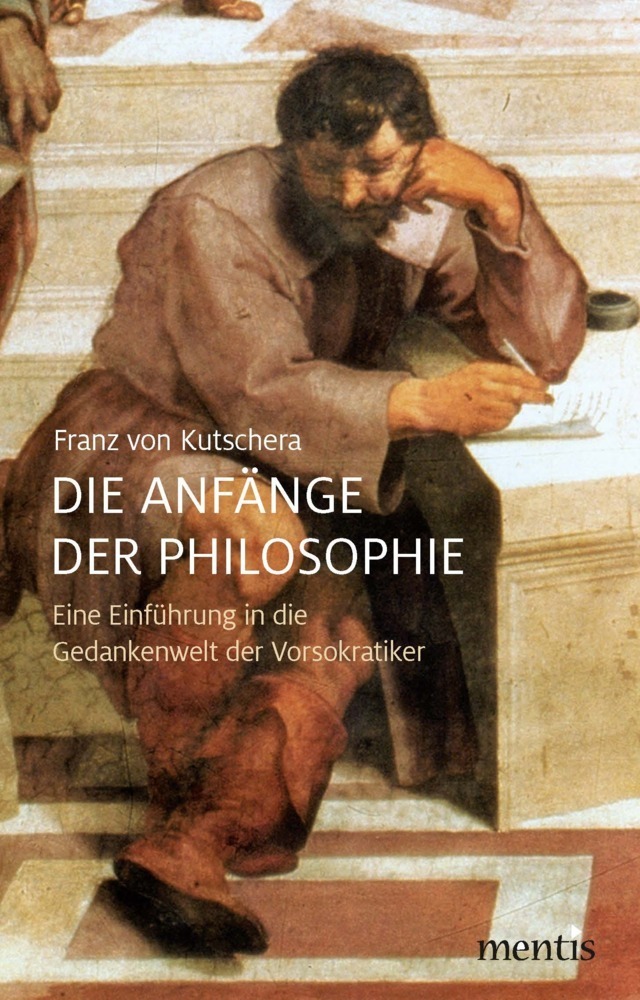 Cover: 9783957431219 | Die Anfänge der Philosophie | Franz von Kutschera | Taschenbuch | 2018