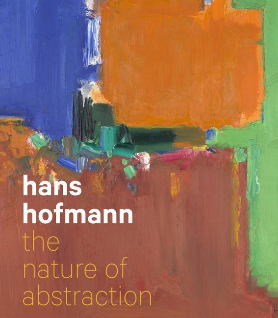 Cover: 9780520294479 | Hans Hofmann | The Nature of Abstraction | Buch | Gebunden | Englisch