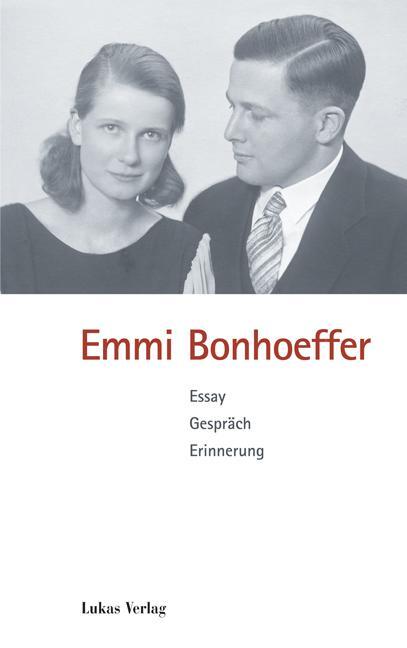 Cover: 9783936872316 | Emmi Bonhoeffer | Essay, Gespräch, Erinnerung | Sigrid Grabner (u. a.)