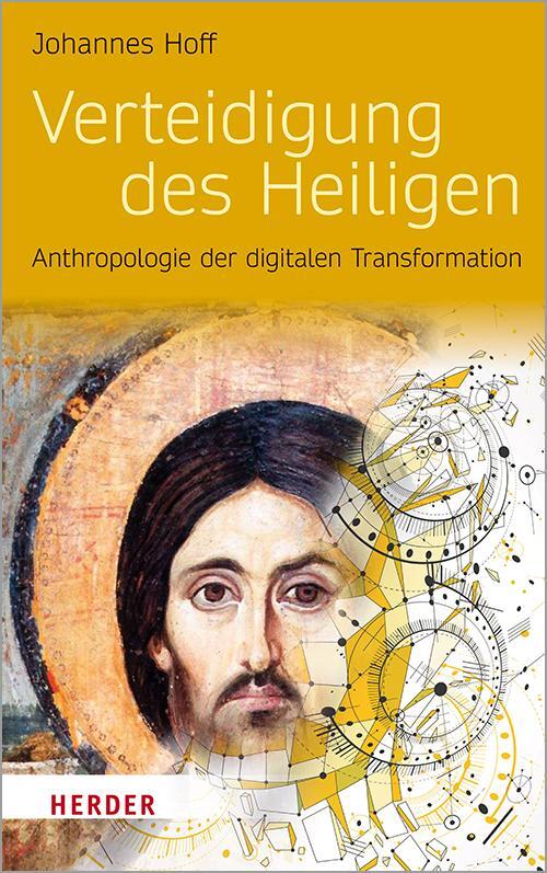 Cover: 9783451389665 | Verteidigung des Heiligen | Anthropologie der digitalen Transformation