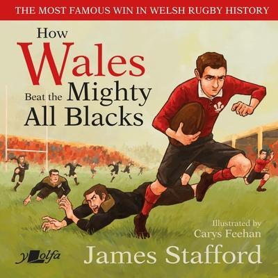 Cover: 9781800990340 | How Wales Beat the Mighty All Blacks | James Stafford | Buch | 2021