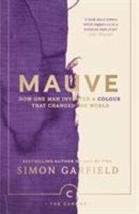 Cover: 9781786892782 | Mauve | How one man invented a colour that changed the world | Buch