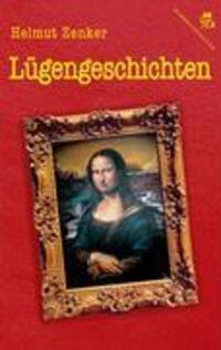 Cover: 9783902471239 | Lügengeschichten | Helmut Zenker | Taschenbuch | Paperback | 112 S.