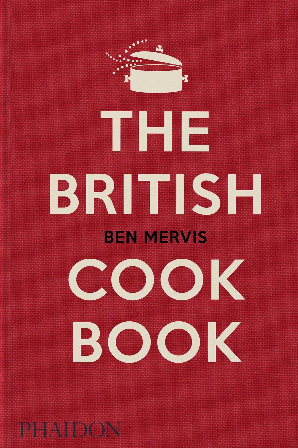 Cover: 9781838665289 | The British Cookbook | Ben Mervis (u. a.) | Buch | Englisch | 2022