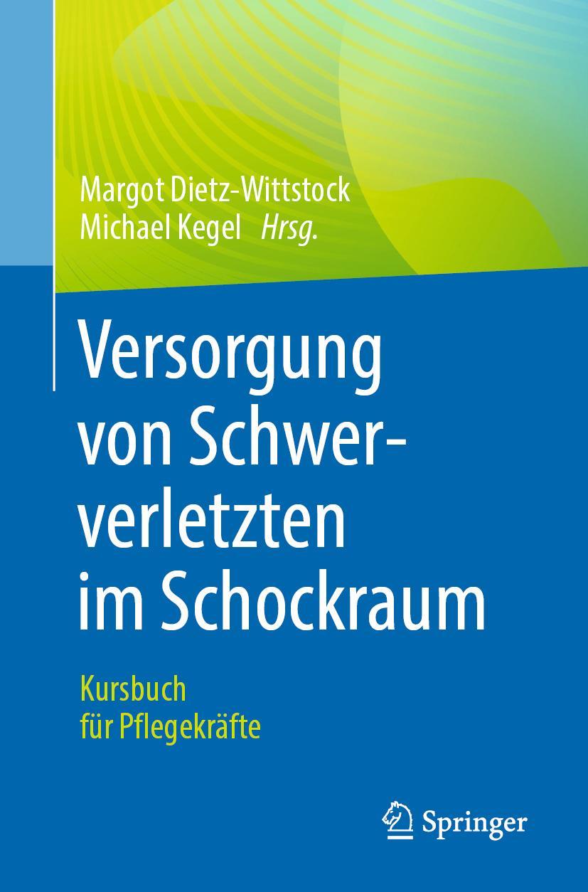 Cover: 9783662653685 | Versorgung von Schwerverletzten im Schockraum | Michael Kegel (u. a.)