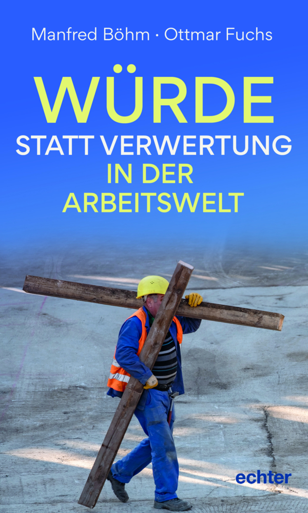 Cover: 9783429057411 | Würde statt Verwertung in der Arbeitswelt | Manfred Böhm (u. a.)
