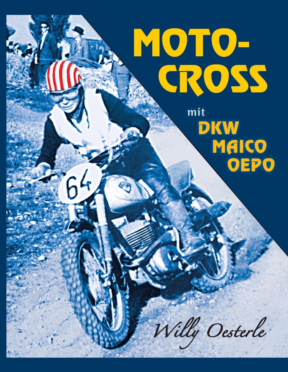 Cover: 9783738627237 | Moto-Cross | mit DKW, Maico, Oepo | Willy Oesterle | Buch | 216 S.