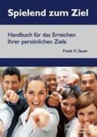 Cover: 9783833404122 | Spielend zum Ziel | Frank H. Sauer | Taschenbuch | Paperback