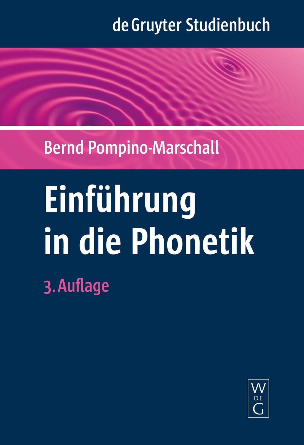 Cover: 9783110224801 | Einführung in die Phonetik | Bernd Pompino-Marschall | Taschenbuch