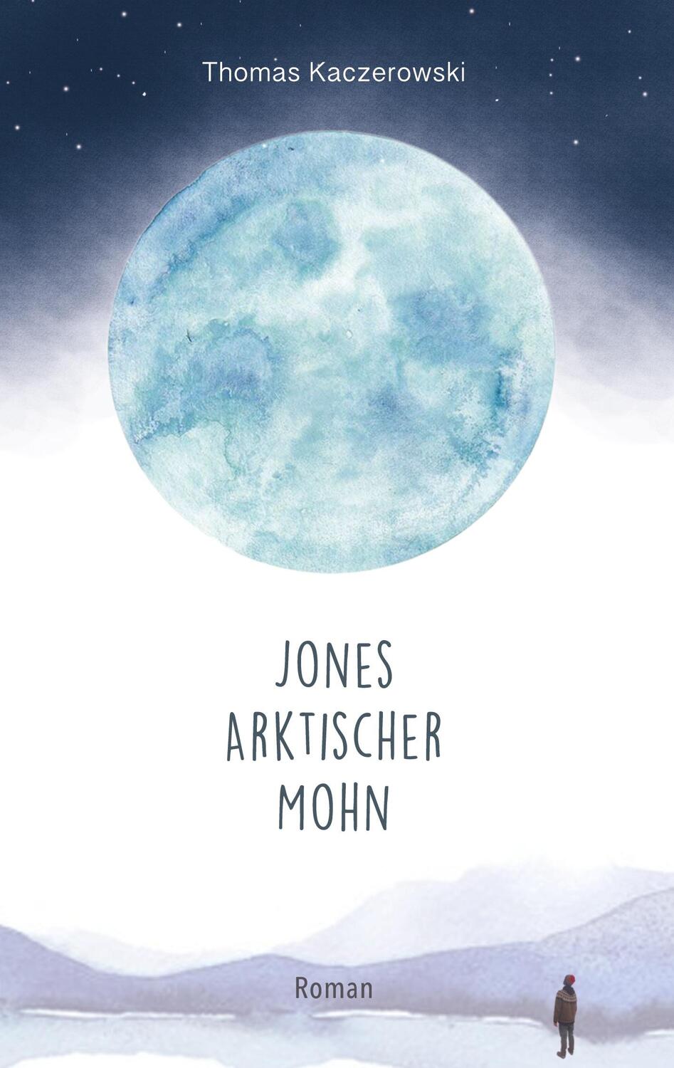 Cover: 9783347180840 | Jones Arktischer Mohn | Thomas Kaczerowski | Taschenbuch | tredition