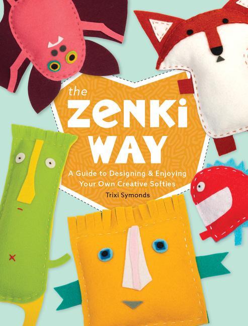 Cover: 9780764361494 | The Zenki Way: A Guide to Designing &amp; Enjoying Your Own Creative...