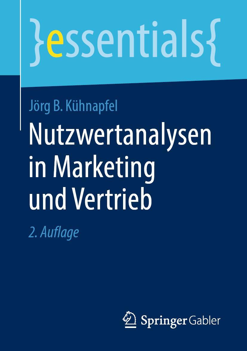 Cover: 9783658251635 | Nutzwertanalysen in Marketing und Vertrieb | Jörg B. Kühnapfel | Buch