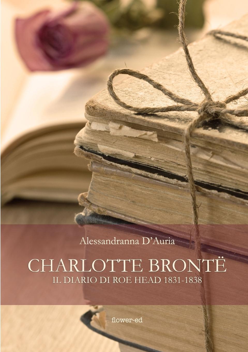 Cover: 9788885628212 | Charlotte Brontë. Il diario di Roe Head 1831-1838 | D'Auria | Buch