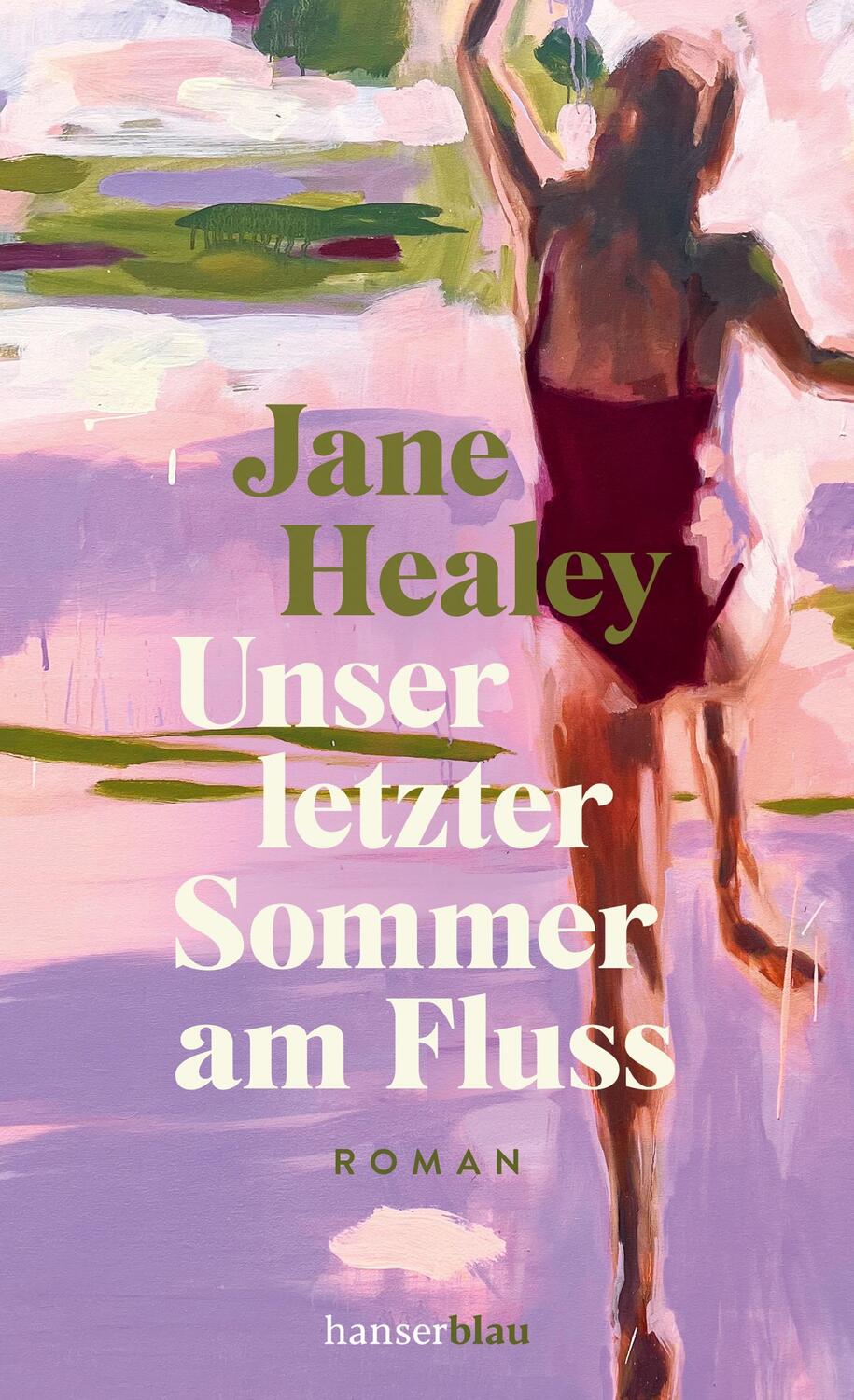 Cover: 9783446274396 | Unser letzter Sommer am Fluss | Roman | Jane Healey | Taschenbuch