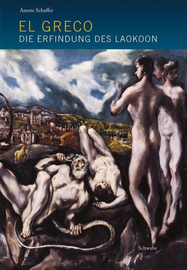 Cover: 9783796528385 | El Greco | Die Erfindung des Laokoon | Anette Schaffer | Buch | 203 S.