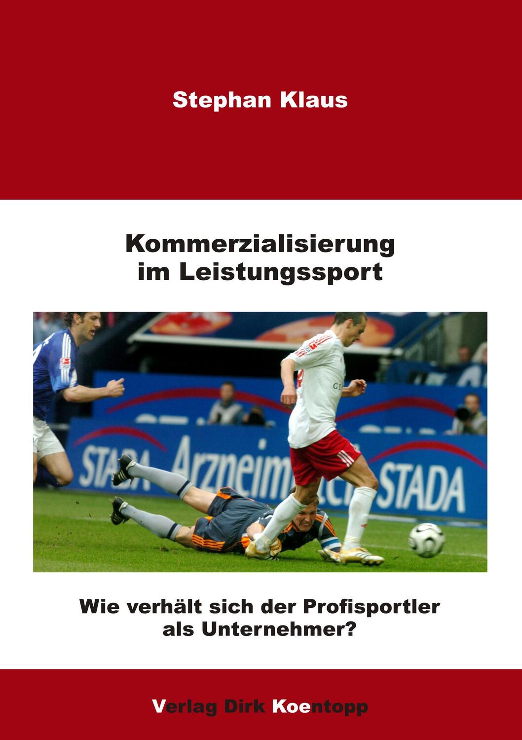 Cover: 9783938342053 | Kommerzialisierung im Leistungssport | Stephan Klaus | Taschenbuch