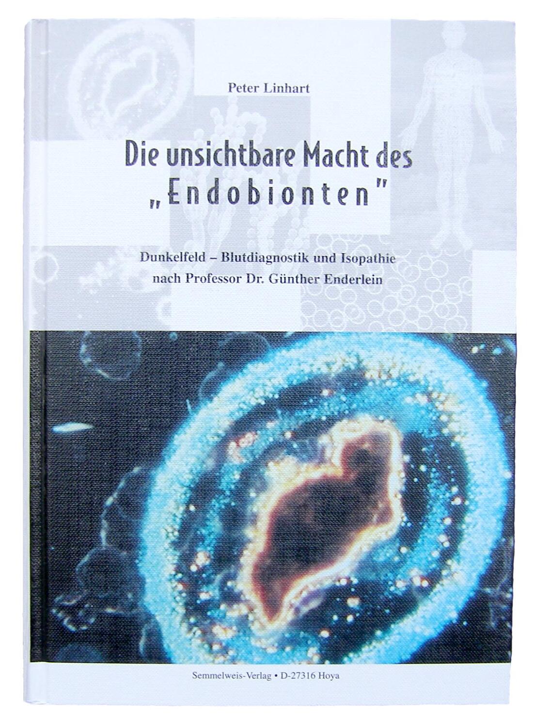 Cover: 9783925524097 | Die unsichtbare Macht des "Endobionten" | Peter Linhart | Buch | 2005