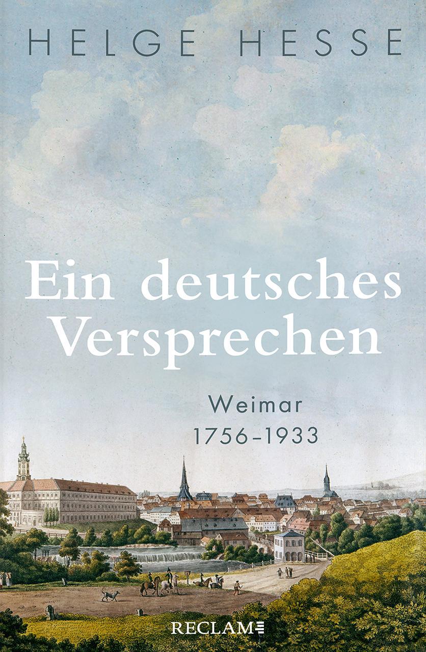 Cover: 9783150114360 | Ein deutsches Versprechen. Weimar 1756-1933 Die Bedeutung Weimars...