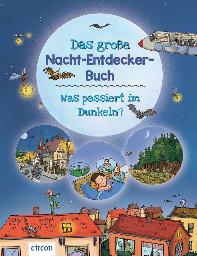 Cover: 9783817443451 | Das große Nacht-Entdecker-Buch | Was passiert im Dunkeln? | Küntzel