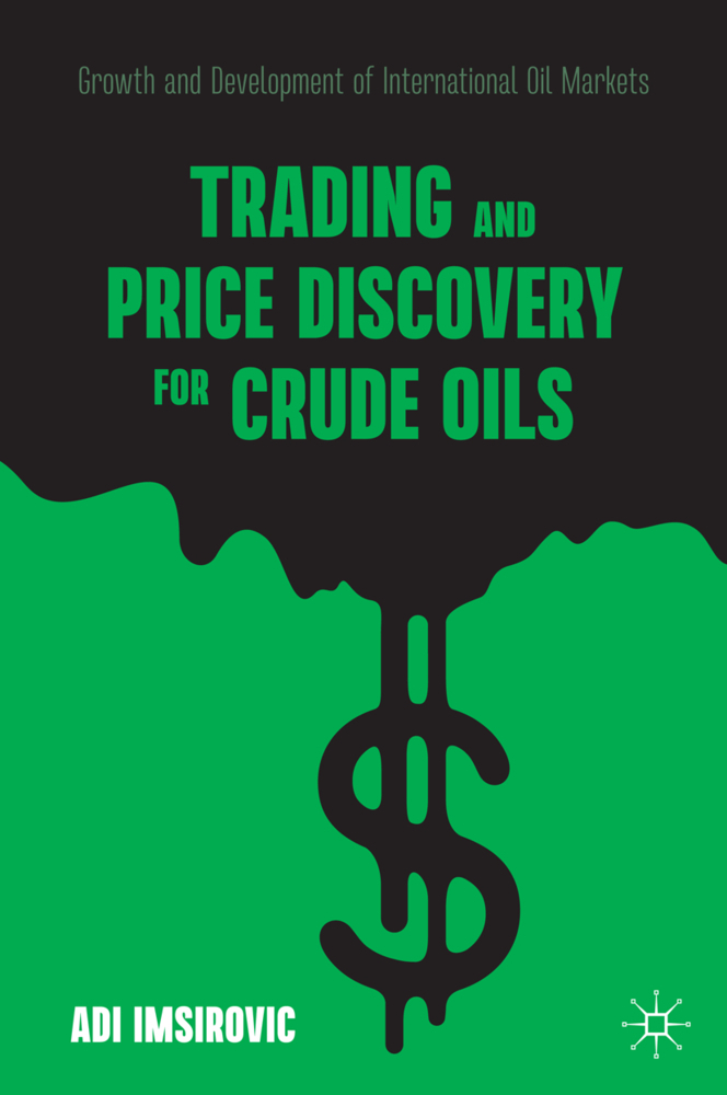 Cover: 9783030717179 | Trading and Price Discovery for Crude Oils | Adi Imsirovic | Buch | xv