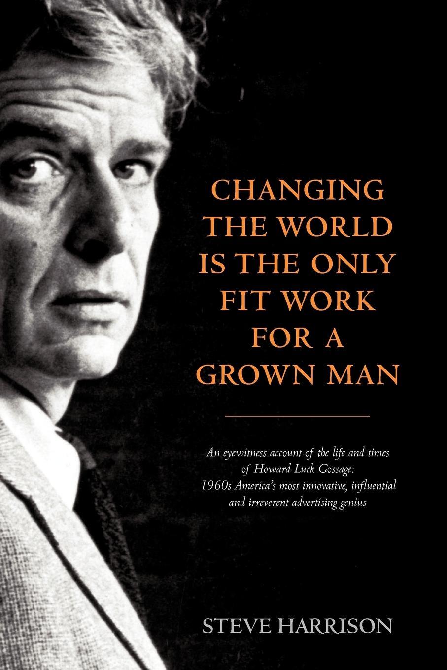Cover: 9780957151505 | Changing the World Is the Only Fit Work for a Grown Man | Harrison