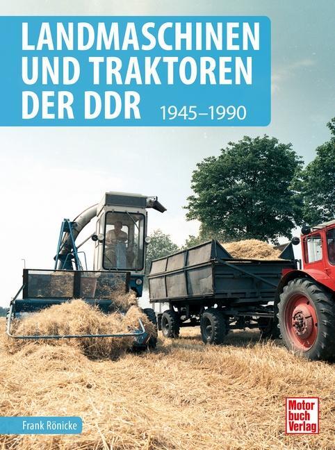Cover: 9783613044456 | Landmaschinen und Traktoren der DDR | 1945-1990 | Frank Rönicke | Buch
