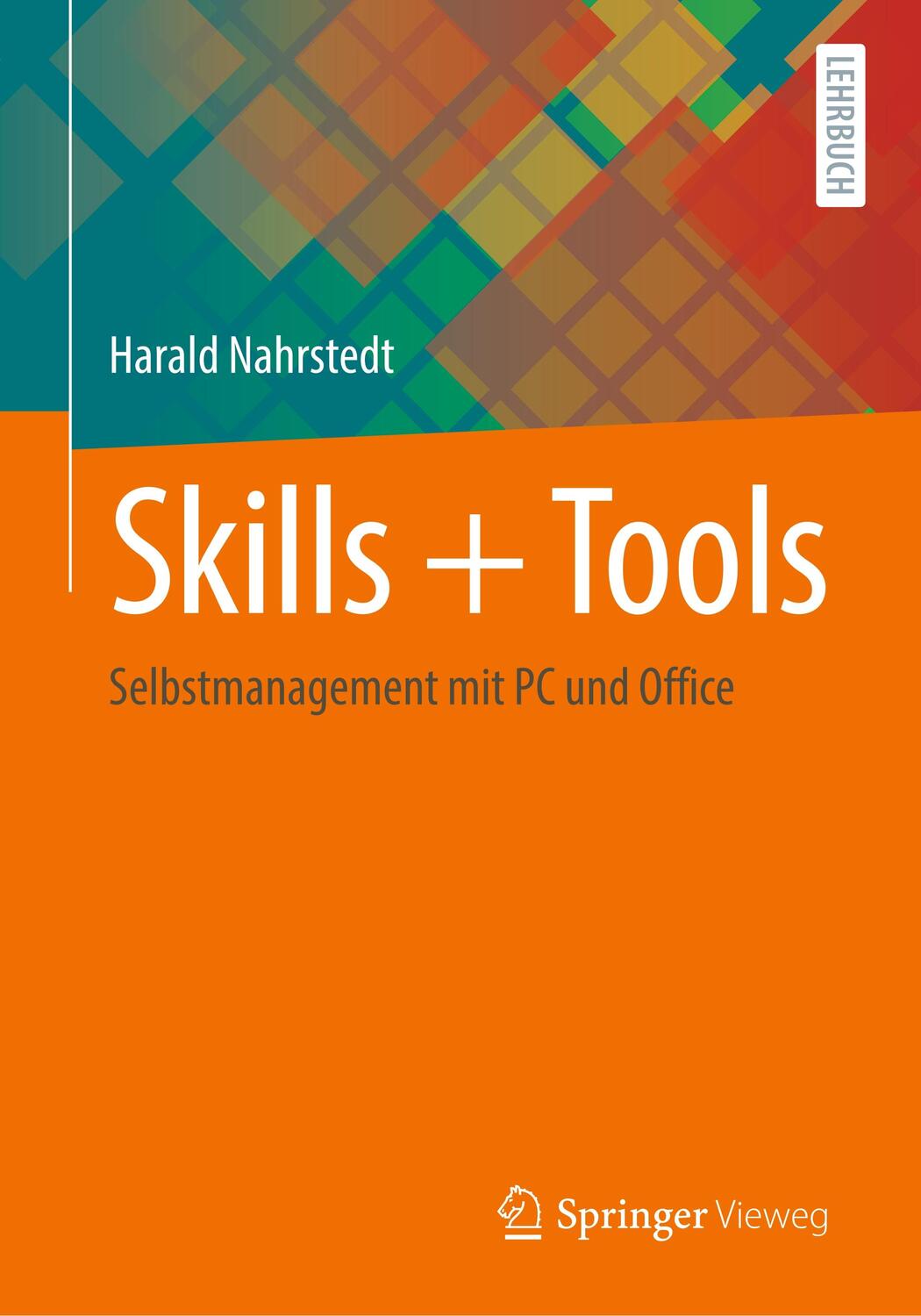Cover: 9783658320034 | Skills + Tools | Selbstmanagement mit PC und Office | Harald Nahrstedt